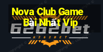 Nova Club Game Bài Nhất Vip