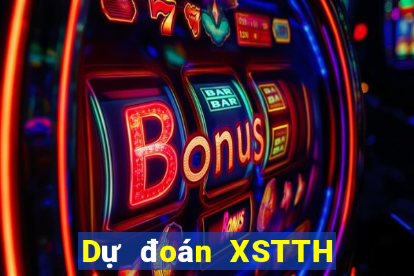 Dự đoán XSTTH ngày 8