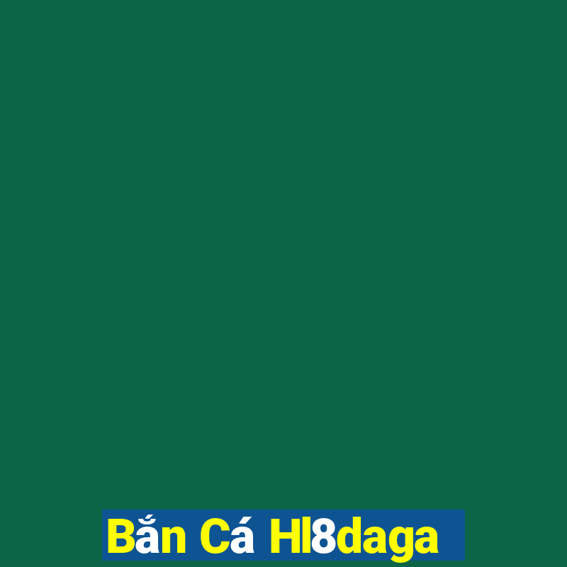 Bắn Cá Hl8daga