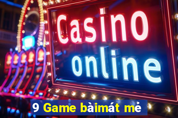 9 Game bàimát mẻ