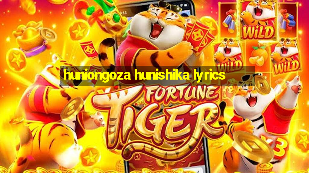 huniongoza hunishika lyrics