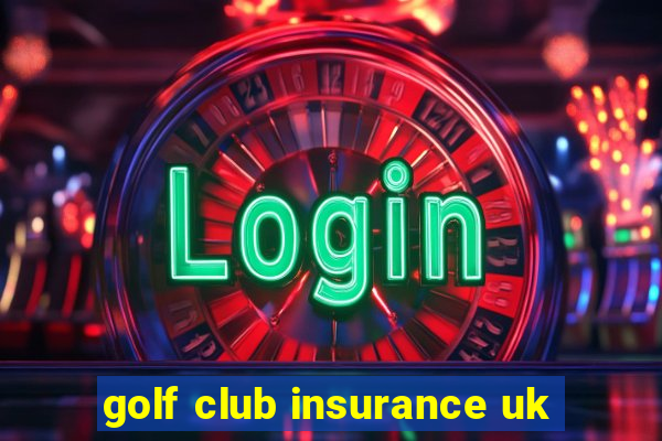 golf club insurance uk