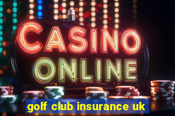 golf club insurance uk