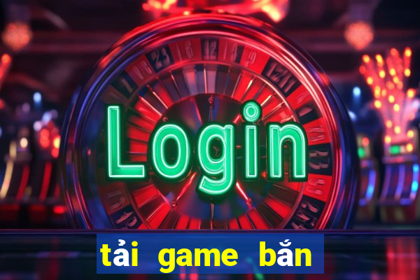 tải game bắn cá đổi thưởng 2024