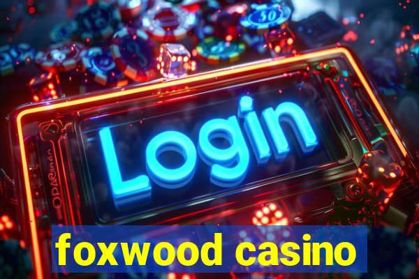 foxwood casino