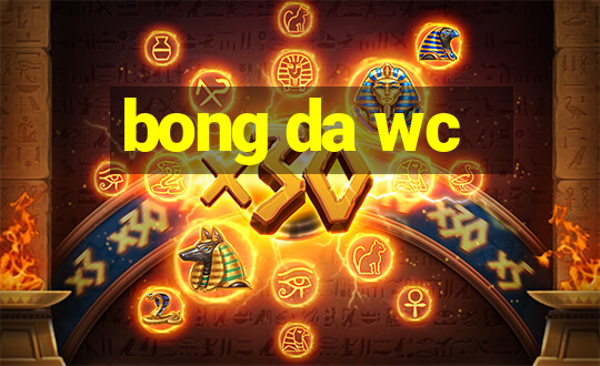 bong da wc