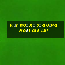 kết quả xổ số quảng ngãi gia lai