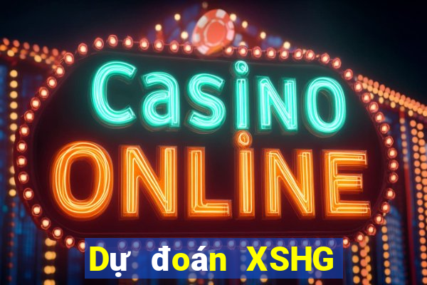 Dự đoán XSHG ngày 10