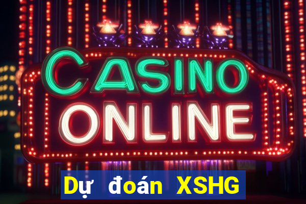 Dự đoán XSHG ngày 10