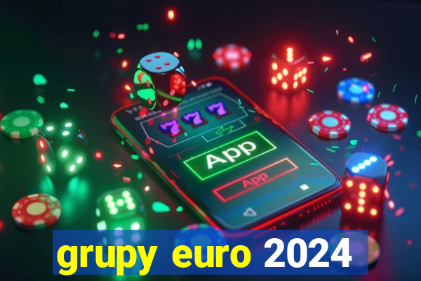 grupy euro 2024