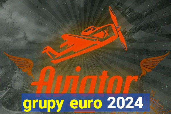 grupy euro 2024