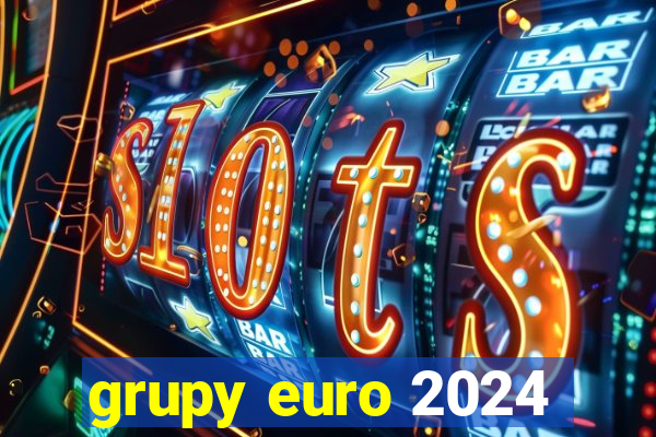 grupy euro 2024