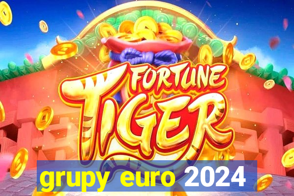 grupy euro 2024