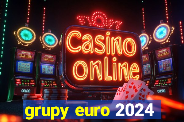 grupy euro 2024