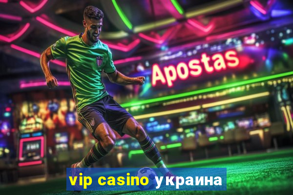 vip casino украина