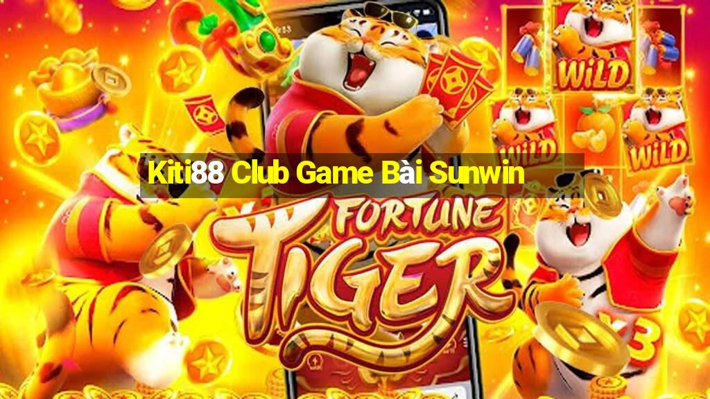 Kiti88 Club Game Bài Sunwin