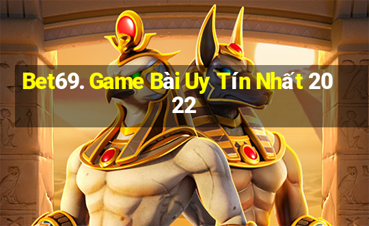 Bet69. Game Bài Uy Tín Nhất 2022