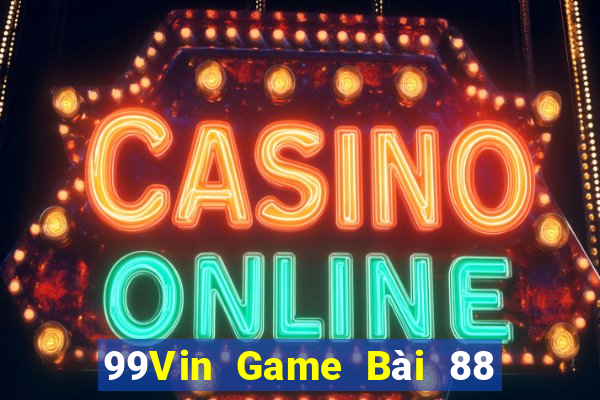 99Vin Game Bài 88 Club Đổi Thưởng