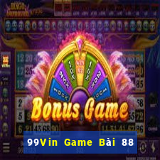 99Vin Game Bài 88 Club Đổi Thưởng