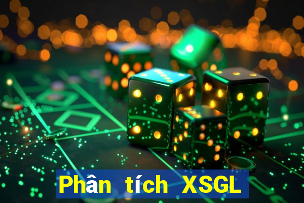 Phân tích XSGL ngày mai