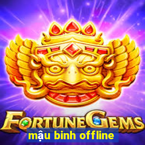 mậu binh offline