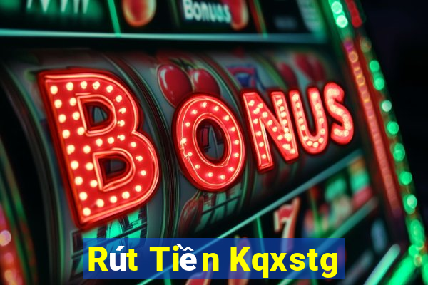 Rút Tiền Kqxstg