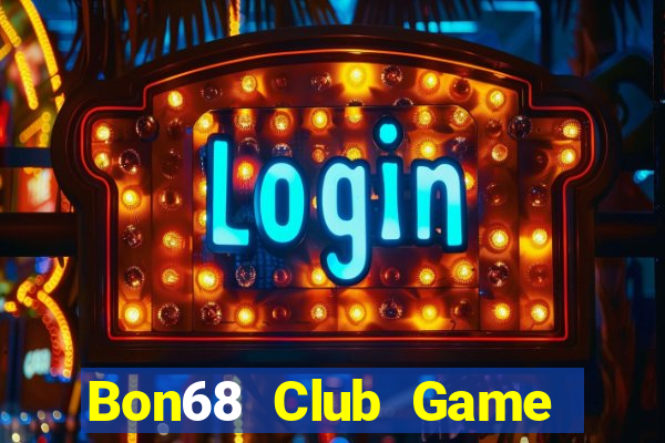 Bon68 Club Game Bài Trực Tuyến