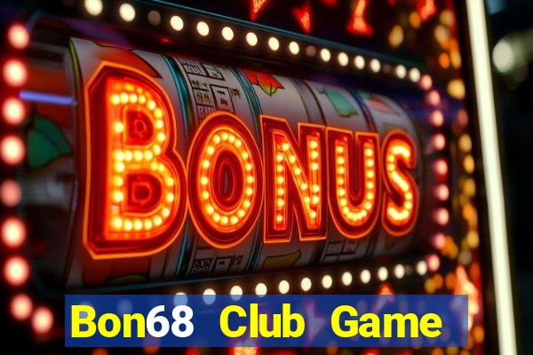 Bon68 Club Game Bài Trực Tuyến