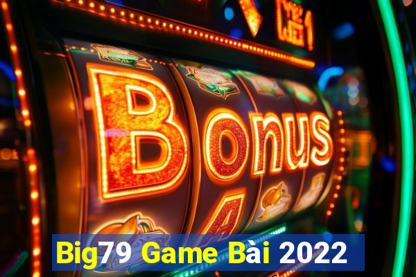 Big79 Game Bài 2022