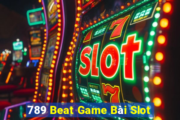 789 Beat Game Bài Slot