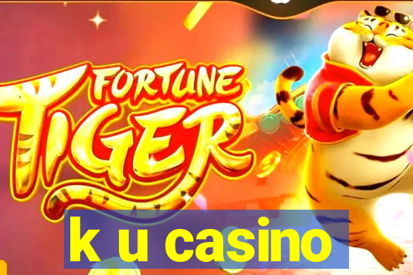 k u casino