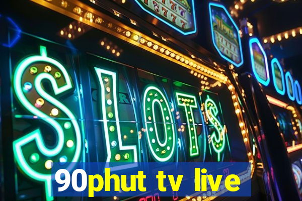 90phut tv live