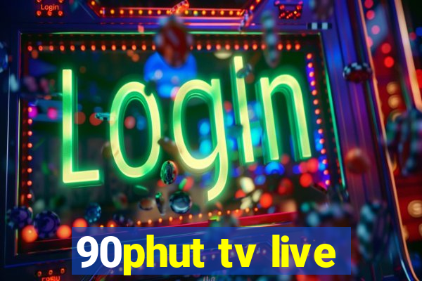 90phut tv live