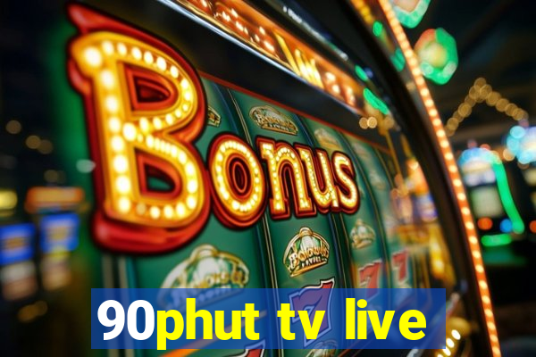 90phut tv live