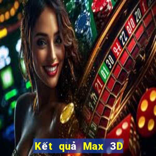 Kết quả Max 3D thứ hai