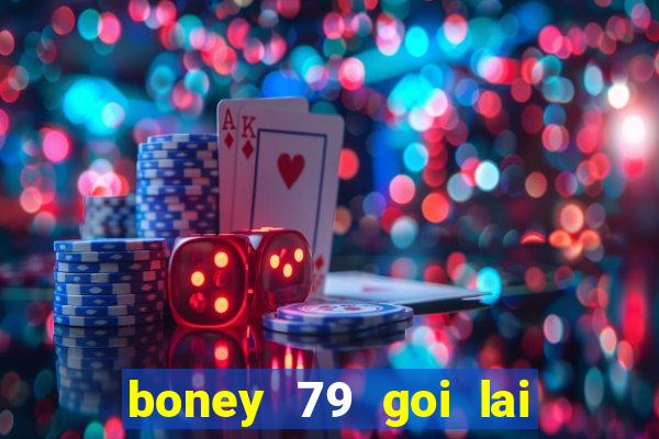 boney 79 goi lai mot thoi de nho