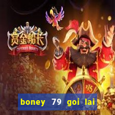 boney 79 goi lai mot thoi de nho