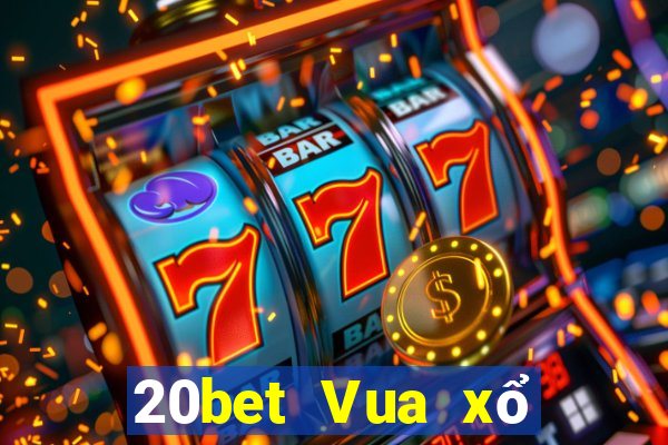 20bet Vua xổ số tranh giành táo