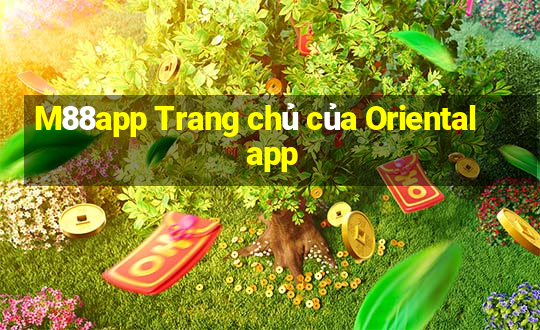 M88app Trang chủ của Oriental app