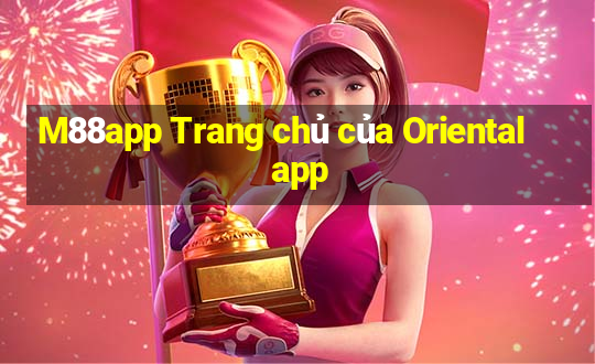 M88app Trang chủ của Oriental app