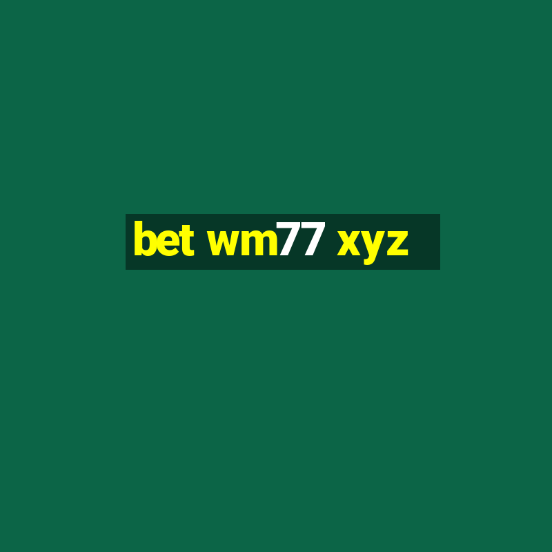 bet wm77 xyz