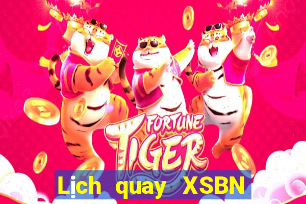 Lịch quay XSBN ngày 25