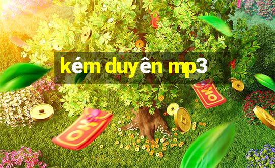 kém duyên mp3