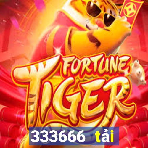 333666 tải xuống app