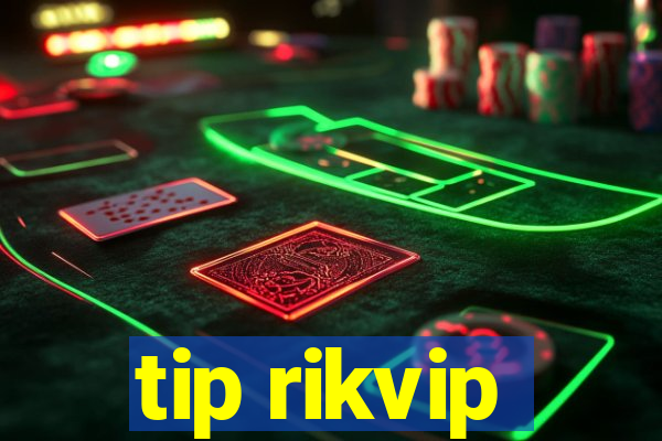 tip rikvip