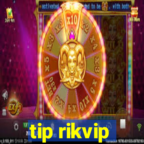 tip rikvip