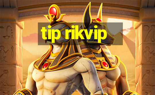 tip rikvip