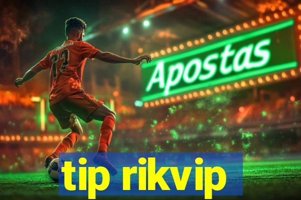 tip rikvip