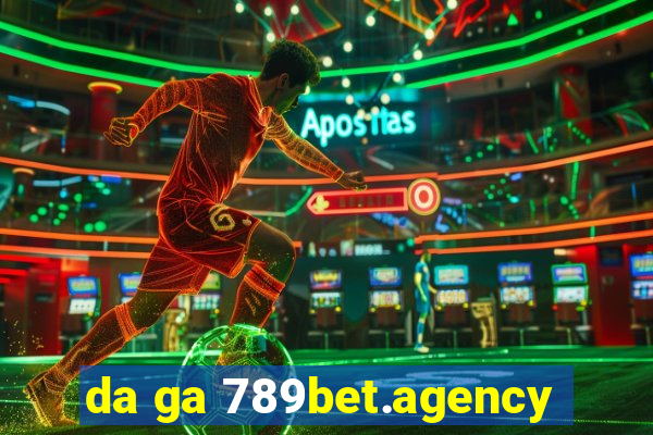 da ga 789bet.agency