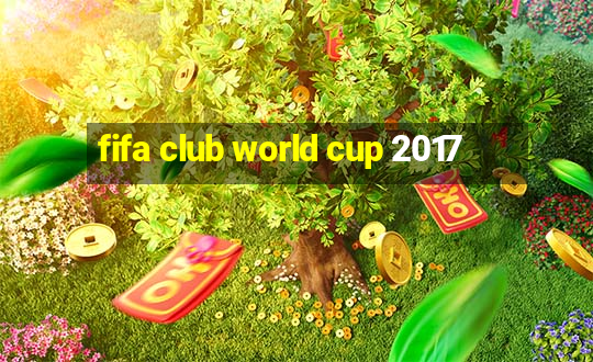 fifa club world cup 2017